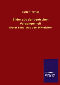 Cover image for Bilder aus der deutschen Vergangenheit