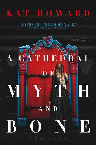 A Cathedral of Myth and Bone: Stories