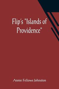 Cover image for Flip's Islands of Providence