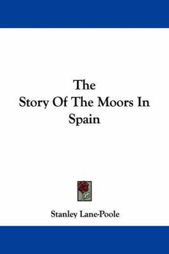 Cover image for The Story of the Moors in Spain