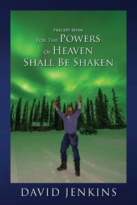 Cover image for Precept Seven for the Powers of Heaven Shall Be Shaken