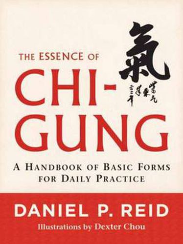 The Essence of Chi-Gung: a Handbook of Basic Forms for Daily Practice