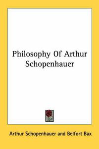 Cover image for Philosophy of Arthur Schopenhauer