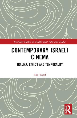Cover image for Contemporary Israeli Cinema: Trauma, Ethics and Temporality