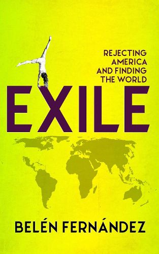 Cover image for Exile: Rejecting America and Finding the World