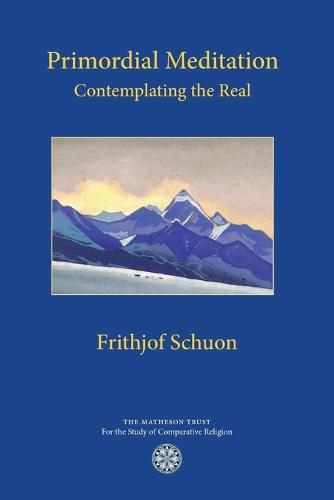 Primordial Meditation: Contemplating the Real