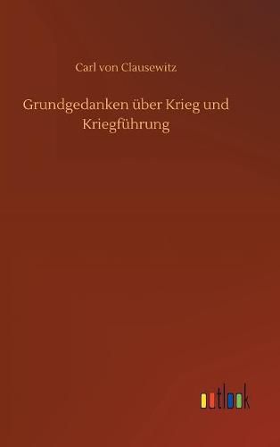 Grundgedanken uber Krieg und Kriegfuhrung