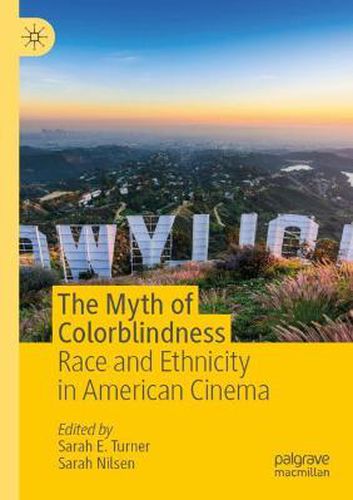 The Myth of Colorblindness: Race and Ethnicity in American Cinema