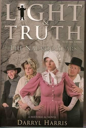 Cover image for Light & Truth Vol 3: The Nauvoo Years