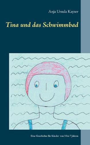 Cover image for Tina und das Schwimmbad: Eine Geschichte fur Kinder von 3 bis 7 Jahren