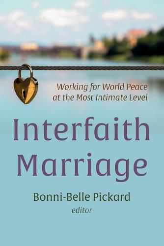 Cover image for Interfaith Marriage: Working for World Peace at the Most Intimate Level