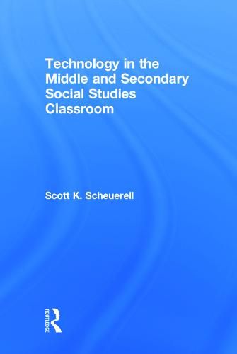 Cover image for Technology in the Middle and Secondary Social Studies Classroom