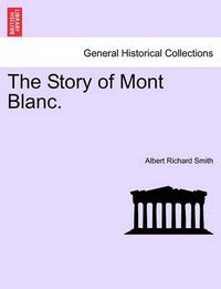 Cover image for The Story of Mont Blanc.