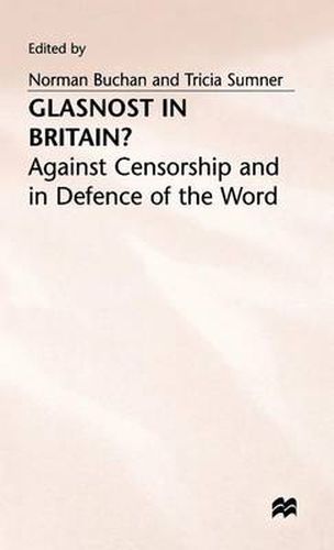 Cover image for Glasnost in Britain?: Against Censorship and in Defence of the Word