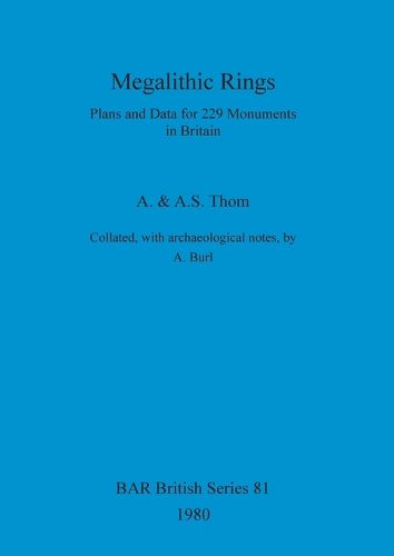 Megalithic Rings: Plans and Data for 229 Monuments in Britain