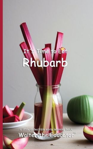 Cover image for It's Time to Eat Rhubarb