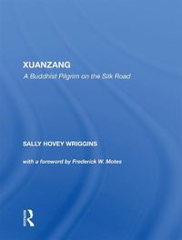 Cover image for Xuanzang: A Buddhist Pilgrim On The Silk Road