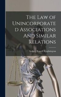 Cover image for The Law of Unincorporated Associations And Similar Relations