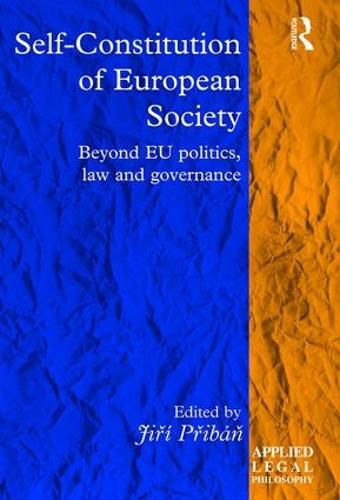 Cover image for Self-Constitution of European Society: Beyond EU politics, law and governance