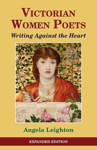 Cover image for Victorian Women Poets: Writing Against The Heart