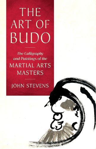 Cover image for The Art of Budo: The Calligraphy and Paintings of the Martial Arts Masters