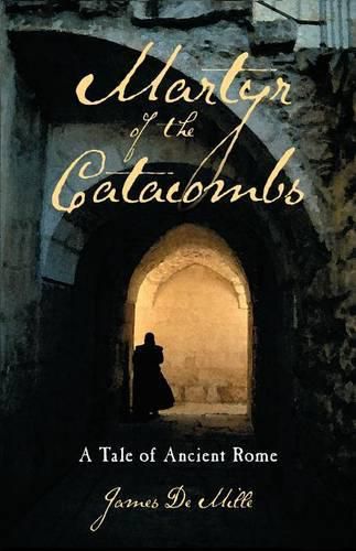 Cover image for Martyr of the Catacombs: A Tale of Ancient Rome