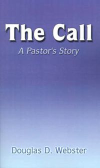 Cover image for The Call: A Pastor's Story