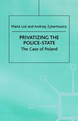 Cover image for Privatizing the Police-State: The Case of Poland