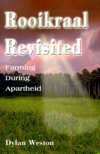 Cover image for Rooikraal Revisited: Farming During Apartheid