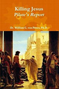 Cover image for Killing Jesus - Pilate's Report