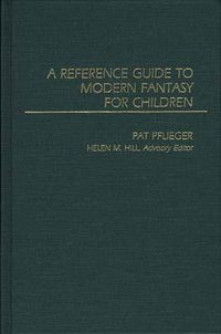 Cover image for A Reference Guide to Modern Fantasy for Children