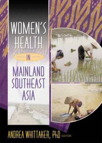 Cover image for Women's Health in Mainland Southeast Asia: Women's Health in Mainland Southeast Asia has been co-published simultaneously as Women & Health, Volume 35, Number 4 2002.