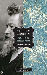 Cover image for William Morris: Romantic to Revolutionary