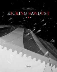 Cover image for Kicking Sawdust: Running Away with the Circus and Carnival