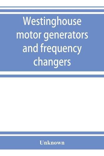 Cover image for Westinghouse motor generators and frequency changers