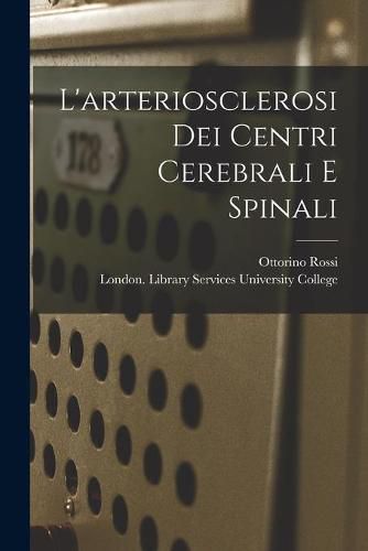 Cover image for L'arteriosclerosi Dei Centri Cerebrali E Spinali