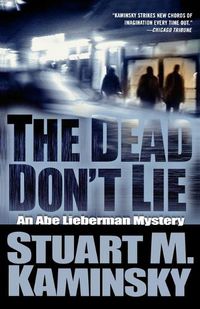 Cover image for The Dead Don't Lie: An Abe Lieberman Mystery