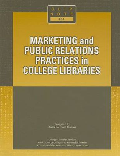 Cover image for Marketing and Public Relations Practices in College Libraries