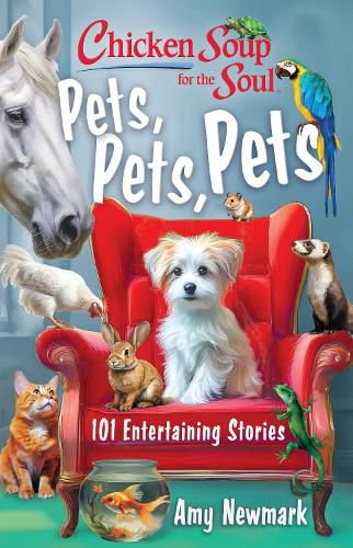 Cover image for Chicken Soup for the Soul: Pets, Pets, Pets