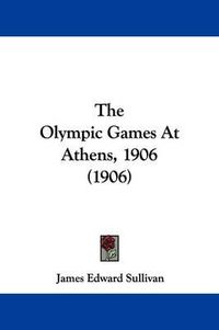 Cover image for The Olympic Games at Athens, 1906 (1906)