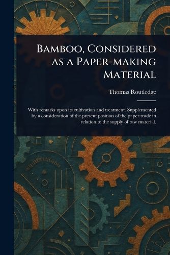Cover image for Bamboo, Considered as a Paper-making Material