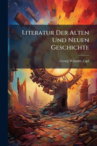 Cover image for Literatur Der Alten Und Neuen Geschichte