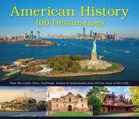 Cover image for American History: 100 Destinations