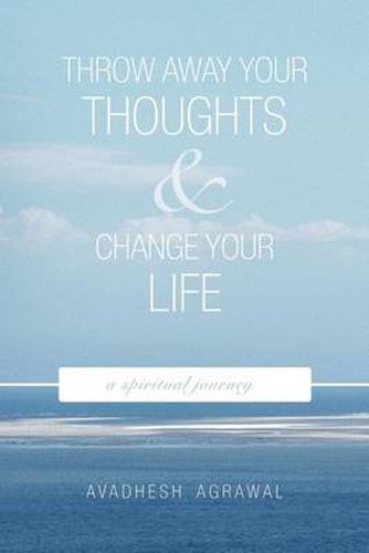 Cover image for Throw Away Your Thoughts and Change Your Life