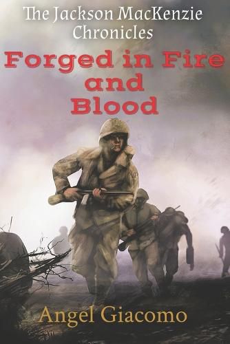 Cover image for The Jackson MacKenzie Chronicles: Forged in Fire and Blood