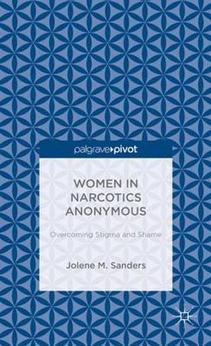 Women in Narcotics Anonymous: Overcoming Stigma and Shame