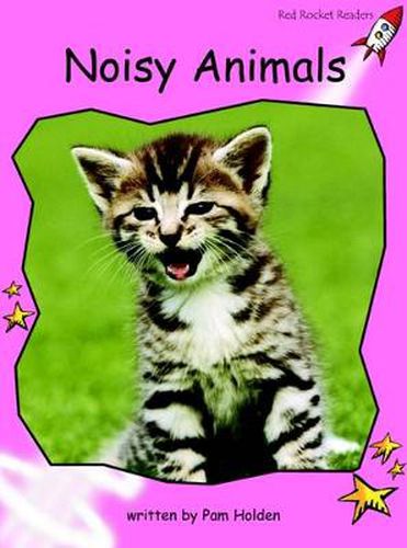 Cover image for Red Rocket Readers: Pre-Reading Non-Fiction Set A: Noisy Animals (Reading Level 1/F&P Level A)