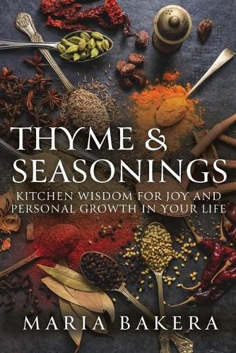 Cover image for Thyme & Seasonings: Kitchen Wisdom for Joy and Personal Growth in Your Life