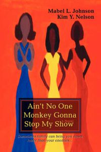 Cover image for Ain't No One Monkey Gonna Stop My Show