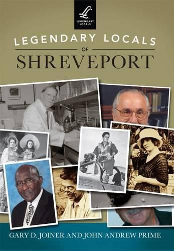 Cover image for Legendary Locals of Shreveport, Louisiana